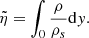 $$ \begin{aligned} \tilde{\eta }= \int _0 {{\rho }\over {\rho _{s}}} \mathrm{d}{ y}. \end{aligned} $$