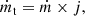 $$ \begin{aligned} \dot{m}_{\rm { t}} = \dot{m} \times j, \end{aligned} $$