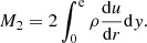 $$ \begin{aligned} M_2 = 2\int _{\rm 0}^\mathrm{e}\rho {{\mathrm{d}u}\over {\mathrm{d}r}}\mathrm{d}{ y}. \end{aligned} $$