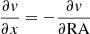 $ \frac{\partial \mathit{v}}{\partial x}=-\frac{\partial \mathit{v}}{\partial \mathrm{RA}} $