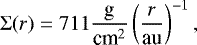 \begin{equation*} \Sigma(r) = 711 \frac{\textrm{g}}{\textrm{cm}^2} \left(\frac{r}{\textrm{au}} \right)^{-1}, \end{equation*}