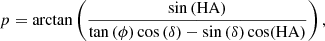 $$ \begin{aligned}&p = \arctan \left( \frac{\sin {(\mathrm{HA})}}{\tan {{(\phi )}} \cos {(\delta )} - \sin {(\delta )}\cos (\mathrm{HA}) } \right), \end{aligned} $$