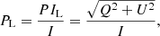$$ \begin{aligned}&P_\mathrm{L} = \frac{PI_\mathrm{L} }{I} = \frac{\sqrt{Q^2 + U^2}}{I}, \end{aligned} $$