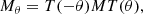 $$ \begin{aligned} M_\theta = T(-\theta ) M T(\theta ), \end{aligned} $$