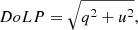 $$ \begin{aligned}&{DoLP} = \sqrt{q^2 + u^2}, \end{aligned} $$