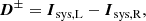 $$ \begin{aligned} \boldsymbol{D}^\pm = \boldsymbol{I}_\mathrm{sys,L} - \boldsymbol{I}_\mathrm{sys,R} , \end{aligned} $$