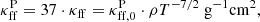 $$ \begin{aligned} \kappa ^\mathrm{P}_{\rm ff}&= 37 \cdot \kappa _{\rm ff} = \kappa _{\rm ff, 0}^\mathrm{P} \cdot \rho T^{-7/2} \ \mathrm{g}^{-1} \mathrm{cm}^{2}, \end{aligned} $$