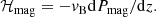 $$ \begin{aligned} \mathcal{H} _{\rm mag} = -{ v}_{\rm B} \mathrm{d}P_{\rm mag}/\mathrm{d}z. \end{aligned} $$