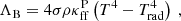 $$ \begin{aligned}&\Lambda _{\rm B} = 4 \sigma \rho \kappa _{\rm ff}^\mathrm{P} \left( T^4 - T_{\rm rad}^4 \right) \ , \end{aligned} $$
