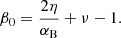 $$ \begin{aligned} \beta _0 = \frac{2\eta }{\alpha _{\rm B}} + \nu - 1. \end{aligned} $$