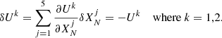 $$ \begin{aligned} \delta U^k&= \sum _{j=1}^5 \frac{\partial U^k}{\partial X^j_N} \delta X^j_N = - U^k \quad \text{ where} \ k=1,2 . \end{aligned} $$