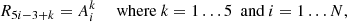 $$ \begin{aligned}&R_{5i - 3 + k} = A^k_i \quad \, \text{ where} \ k = 1 \ldots 5 \ \text{ and} \ i = 1 \ldots N , \end{aligned} $$