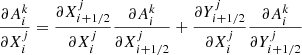 $$ \begin{aligned}&\frac{\partial A^k_i}{\partial X^j_i} = \frac{\partial X^j_{i+1/2}}{\partial X^j_i} \frac{\partial A^k_i}{\partial X^j_{i+1/2}} + \frac{\partial Y^j_{i+1/2}}{\partial X^j_i} \frac{\partial A^k_i}{\partial Y^j_{i+1/2}} \end{aligned} $$