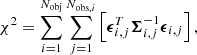 $$ \begin{aligned} \chi ^2 = \sum _{i=1}^{N_\mathrm{obj} } \sum _{j=1}^{N_{\mathrm{obs} ,i}} \left[{\boldsymbol{\epsilon }}^T_{i,j}{\boldsymbol{\Sigma }}^{-1}_{i,j}{\boldsymbol{\epsilon }}_{i,j}\right], \end{aligned} $$