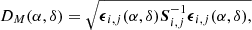$$ \begin{aligned} D_M(\alpha ,\delta ) = \sqrt{{\boldsymbol{\epsilon }}_{i,j}({\alpha },{\delta }) {\boldsymbol{S}}^{-1}_{i,j}{\boldsymbol{\epsilon }}_{i,j}({\alpha },{\delta }),} \end{aligned} $$