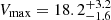 $ V_{\mathrm{max}}=18.2_{-1.6}^{+3.2} $
