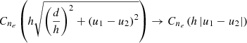 $ C_{n_e}\left(h\sqrt{\left(\frac{d}{h}\right)^2 + \left(u_1 - u_2\right)^2}\right) \to C_{n_e}\left(h\left|u_1 - u_2\right|\right) $
