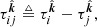 $$ \begin{aligned} \tau _{ij}^{\hat{\boldsymbol{k}}} \triangleq \tau _{i}^{\hat{\boldsymbol{k}}} - \tau _{j}^{\hat{\boldsymbol{k}}}, \end{aligned} $$