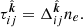$$ \begin{aligned} \tau _{ij}^{\hat{\boldsymbol{k}}} = \Delta _{ij}^{\hat{\boldsymbol{k}}} n_e. \end{aligned} $$