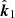 $ \hat{{\boldsymbol{k}}}_1 $