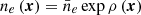 $ n_e\left({{{\boldsymbol{x}}}}\right) = \bar{n}_e \exp{\rho\left({{{\boldsymbol{x}}}}\right)} $