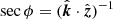 $ \sec\phi = (\hat{{\boldsymbol{k}}}\cdot\hat{{\boldsymbol{z}}})^{-1} $