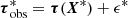 $ \boldsymbol{\tau}_{\rm obs}^* = \boldsymbol{\tau}(\boldsymbol{X}^*) + \epsilon^* $