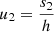 $ u_2 = \frac{s_2}{h} $