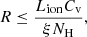 $$ \begin{aligned} R \le \frac{L_{\rm ion}C_{\mathrm{v}}}{\xi N_{\rm H}}, \end{aligned} $$