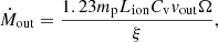$$ \begin{aligned} \dot{M}_{\rm out} = \frac{1.23m_{\rm p} L_{\rm ion} C_{\mathrm{v}}{ v}_{\rm out}\Omega }{\xi }, \end{aligned} $$