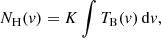 $$ \begin{aligned} N_{\rm H}({ v}) = K \int {T_{\rm B}({ v})} \,\mathrm{d}{ v}, \end{aligned} $$