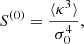 Mathematical equation: $$ \begin{aligned} S^{(0)}&=\frac{\langle \kappa ^3 \rangle }{\sigma _{0}^{4}}, \end{aligned} $$
