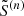 Mathematical equation: $ \tilde{S}^{(n)} $