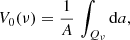 Mathematical equation: $$ \begin{aligned}&V_0(\nu ) = \frac{1}{A} \, \int _{Q_{\nu }}{\mathrm{d} a}, \end{aligned} $$