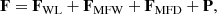 Mathematical equation: $$ \begin{aligned} \mathbf{F } = \mathbf{F }_{\mathrm{WL}} + \mathbf{F }_{\mathrm{MFW}} + \mathbf{F }_{\mathrm{MFD}} + \mathbf{P } , \end{aligned} $$