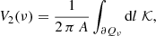 Mathematical equation: $$ \begin{aligned}&V_2(\nu ) = \frac{1}{2 \, \pi \, A} \int _{\partial Q_{\nu }}{{\mathrm{d} l \; \mathcal{K} }}, \end{aligned} $$