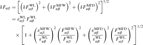 Mathematical equation: $$ \begin{aligned} \delta F_{\alpha \beta }&= \left[ \left( \delta F_{\alpha \beta }^\mathrm{WL} \right)^2 + \left( \delta F_{\alpha \beta }^\mathrm{MFW} \right)^2 + \left( \delta F_{\alpha \beta }^\mathrm{MFD} \right)^2 \right]^{1/2} \nonumber \\&= \varepsilon _{\alpha \beta }^\mathrm{WL} F_{\alpha \beta }^\mathrm{WL} \nonumber \\&\quad \times \left[ 1 + \left( \frac{\varepsilon _{\alpha \beta }^\mathrm{MFW}}{\varepsilon _{\alpha \beta }^\mathrm{WL}} \right)^2 \left( \frac{F_{\alpha \beta }^\mathrm{MFW}}{F_{\alpha \beta }^\mathrm{WL}} \right)^2 + \left( \frac{\varepsilon _{\alpha \beta }^\mathrm{MFD}}{\varepsilon _{\alpha \beta }^\mathrm{WL}} \right)^2 \left( \frac{F_{\alpha \beta }^\mathrm{MFD}}{F_{\alpha \beta }^\mathrm{WL}} \right)^2 \right]^{1/2} \end{aligned} $$