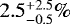 $2.5^{&#x002B;2.5}_{-0.5}\%$