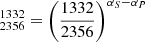 $ ^{1332}_{2356} = \left(\frac{1332}{2356}\right)^{\alpha_S-\alpha_P} $