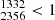 $ ^{1332}_{2356} < 1 $