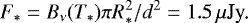 \begin{equation*} F_* = B_{\nu}(T_*) \pi R_*^2/d^2 = 1.5\,\mu{\textrm{Jy.}} \end{equation*}