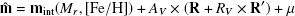 $$ \begin{aligned} \mathbf{\hat{m} } = \mathbf m _{\rm int}(M_r, \mathrm{[Fe/H]}) + A_V \times (\mathbf R + R_V \times \mathbf R^\prime ) + \mu \end{aligned} $$