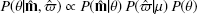 $$ \begin{aligned} P(\theta | \mathbf{\hat{m} }, {\hat{\varpi }}) \propto P(\mathbf{\hat{m} } | \theta ) \, P({\hat{\varpi }} | \mu ) \, P(\theta ) \end{aligned} $$