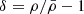 $ \delta={\rho}/{\bar \rho}-1 $