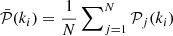 $ \bar{\mathcal{P}}(k_i) = \frac{1}{N}\sum\nolimits_{j=1}^{N}\mathcal{P}_j(k_i) $
