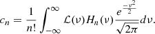 $$ \begin{aligned} c_n = \frac{1}{n!}\int _{-\infty }^\infty \mathcal{L} (\nu ) H_n(\nu )\frac{e^{\frac{-\nu ^2}{2}}}{\sqrt{2\pi }}d{\nu }. \end{aligned} $$