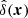 $ \hat\delta({\boldsymbol{x}}) $