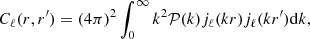 $$ \begin{aligned} C_\ell (r,r^{\prime })=(4\pi )^2\int _0^\infty k^2 \mathcal{P} (k) j_\ell (kr)j_\ell (kr^{\prime })\mathrm{d}k , \end{aligned} $$