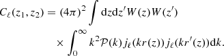 $$ \begin{aligned} C_\ell (z_1,z_2)&=(4\pi )^2\int \mathrm{d}z \mathrm{d}z^\prime W(z)W(z^{\prime }) \nonumber \\&\quad \times \int _0^\infty k^2 \mathcal{P} (k) j_\ell (kr(z))j_\ell (kr^{\prime }(z))\mathrm{d}k. \end{aligned} $$