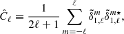 $$ \begin{aligned} \hat{C}_\ell \equiv \frac{1}{2\ell + 1} \sum _{m=-\ell }^\ell \tilde{\delta }_{1,\ell }^m \tilde{\delta }_{1,\ell }^{m \star }, \end{aligned} $$